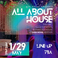 Our House presents: All About House at Casa Nova