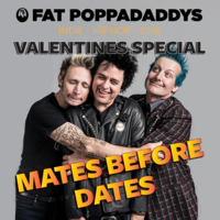 Fat Poppadaddys @ CHALK | MATES BEFORE DATES VALENTINES SPECIAL at CHALK