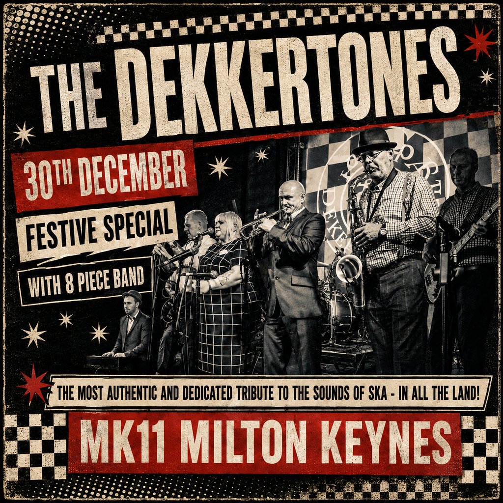 The Dekkertones - Ska, Reggae, 2-Tone Night / MK11 Milton Keynes — gig artwork