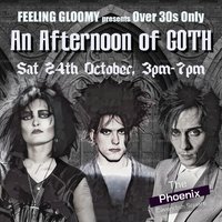 An Afternoon of Goth LONDON (Over 30s Only), 3pm-7pm