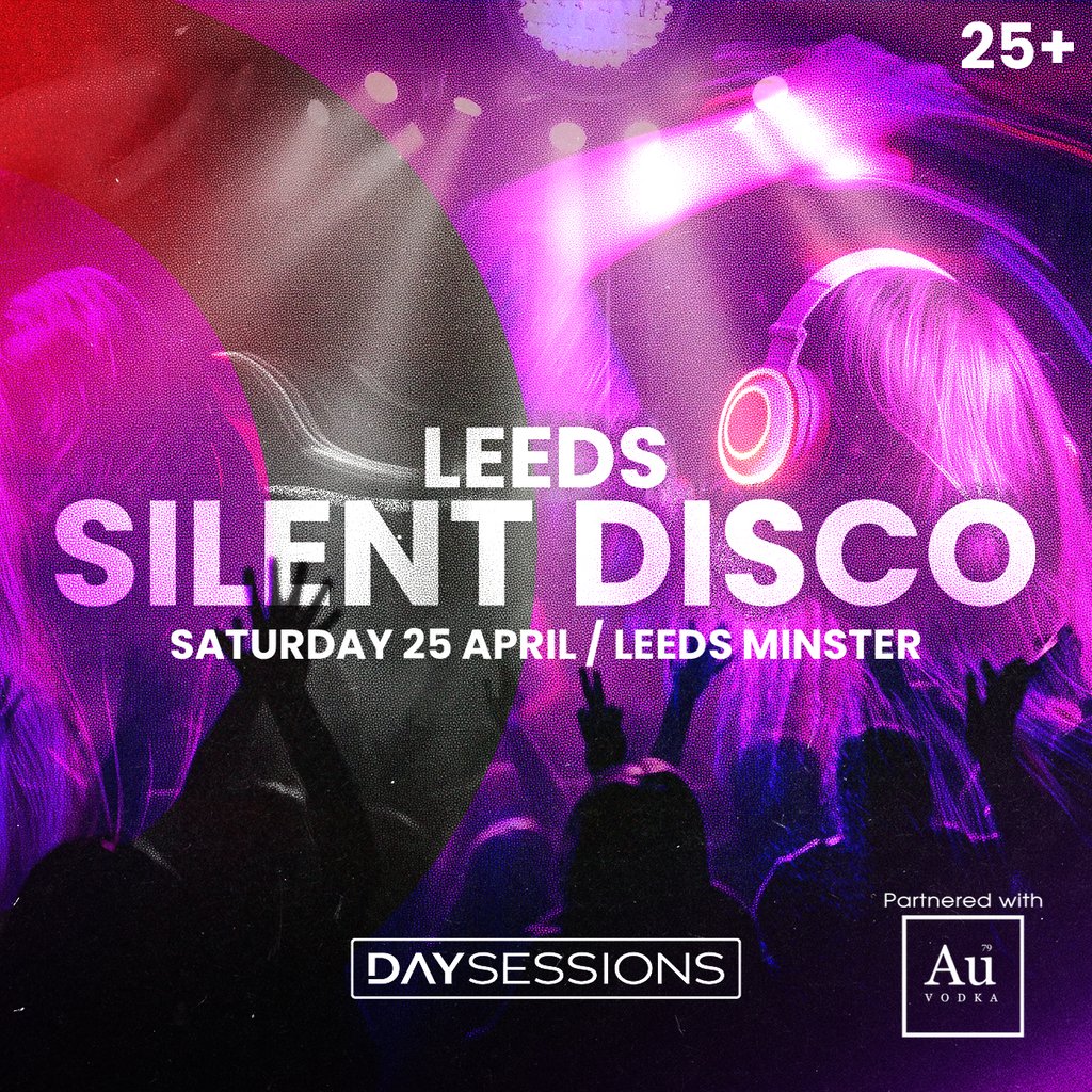DAY SESSIONS Presents: SILENT DISCO - Leeds - April 2026