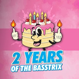 The Basstrix presents: 2 Years Of The Basstrix!