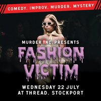 Murder Inc presents: FASHION VICTIM at Thread Stockport