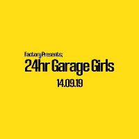 Factory Presents; 24hr Garage Girls at Factory
