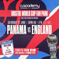 Bristol World Cup Fan Park - Panama vs England! - FINAL 100 TIX! at O2 Bristol Academy