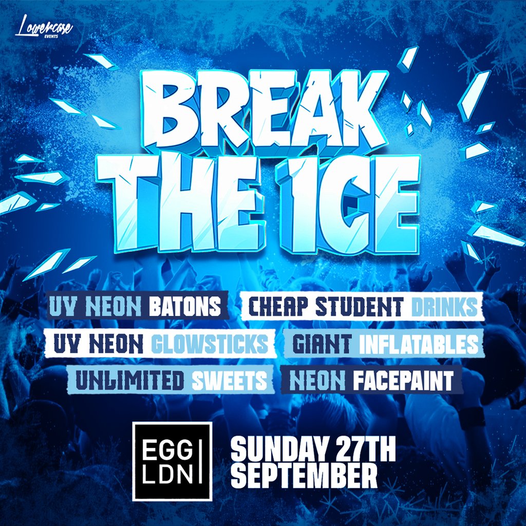 Break The Ice @ Egg London! at Egg London, London