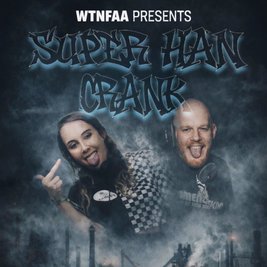 WTNFAA Presents //  SUPER HAN AND CRANK