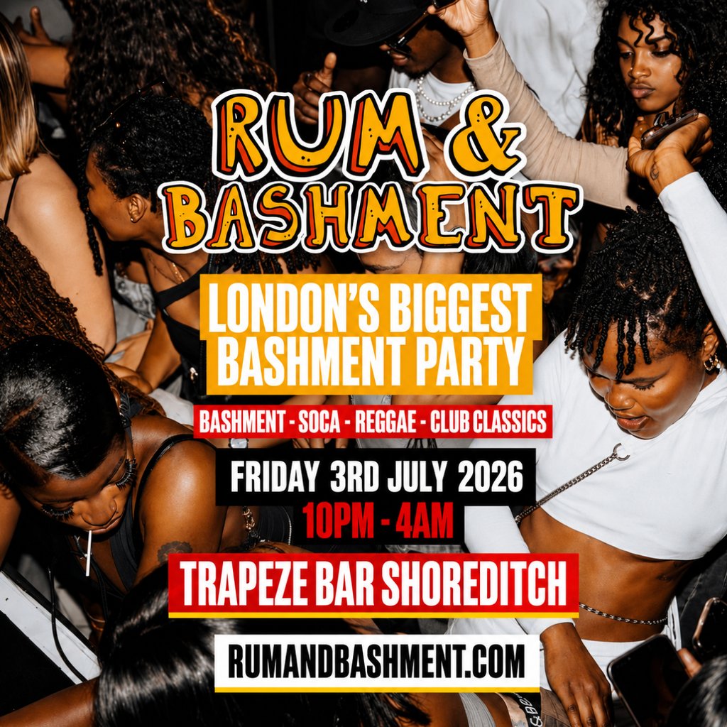 RUM & BASHMENT - Shoreditch's Wildest Biggest Bashment Party