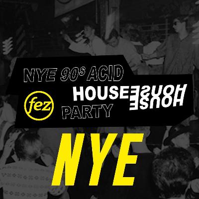 Fez NYE: 90s Acid House Party