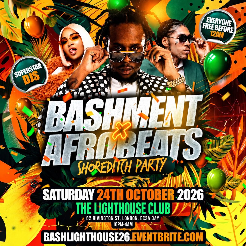 Bashment X Afrobeats-Shoreditch Party-Everyone Free Before 12AM