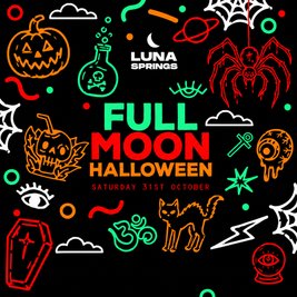 Full Moon Halloween :: Luna Springs :: Saturday 31st October