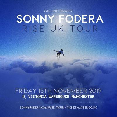 SONNY FODERA - RISE UK TOUR