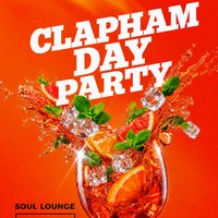 Clapham Day Party (£5 B4 6PM With A Ticket) at Soul Lounge Clapham