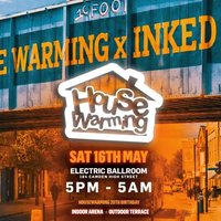 House Warming x Ink Ldn Day + Night Terrace / Arena Party at Electric Ballroom