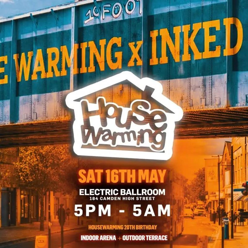 House Warming x Ink Ldn Day + Night Terrace / Arena Party