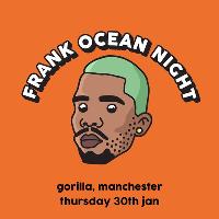 Frank Ocean Night - Manchester at Gorilla