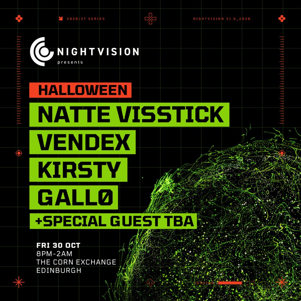 Nightvision Halloween - Natte Visstick & Vendex // Edinburgh at Edinburgh Corn Exchange, Edinburgh