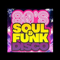 80s Soul &amp; Funk &amp; Disco