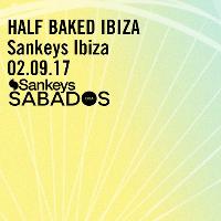 Sankeys Sabados Presents HALF BAKED