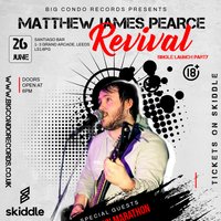 Big Condo Records Presents Matthew James Pearce - Revival Launch at Santiago