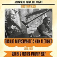 January Blues: CHARLIE MUSSELWHITE &amp; KIRK FLETCHER