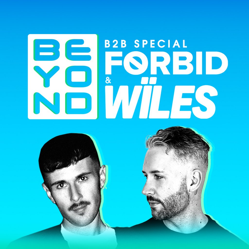 Beyond with Forbid & Wiles B2B Special // Free Entry Tickets