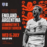 ENGLAND vs ARGENTINA SEMI FINAL - Free Entry Tickets at The Assembly