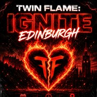 Twin Flame Presents: Ignite Edinburgh