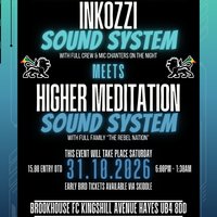 Inkozzi Sound System Meets Higher Meditation at BROOKOUSE FC KINGSHILL AVE HAYES UB6 8DD