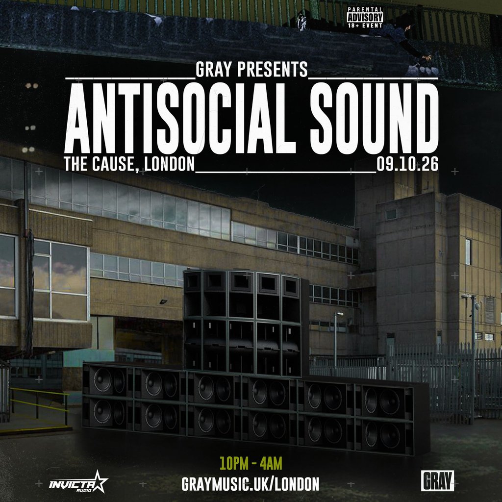 Gray Presents: Antisocial Sound | London