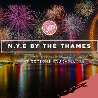 New Year's Eve by the Thames @ Cottons Vauxhall at Cottons Vauxhall