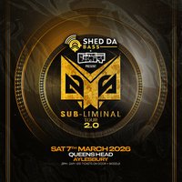 Shed Da Bass & The Unit Presents The Sub Liminal Tour 2.0 at Queens Head Pub