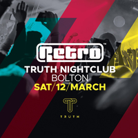 Retro at Truth Nightclub Bolton