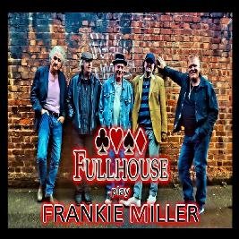 Cancelled - Fullhouse play Frankie Miller & The Hiding Magpie