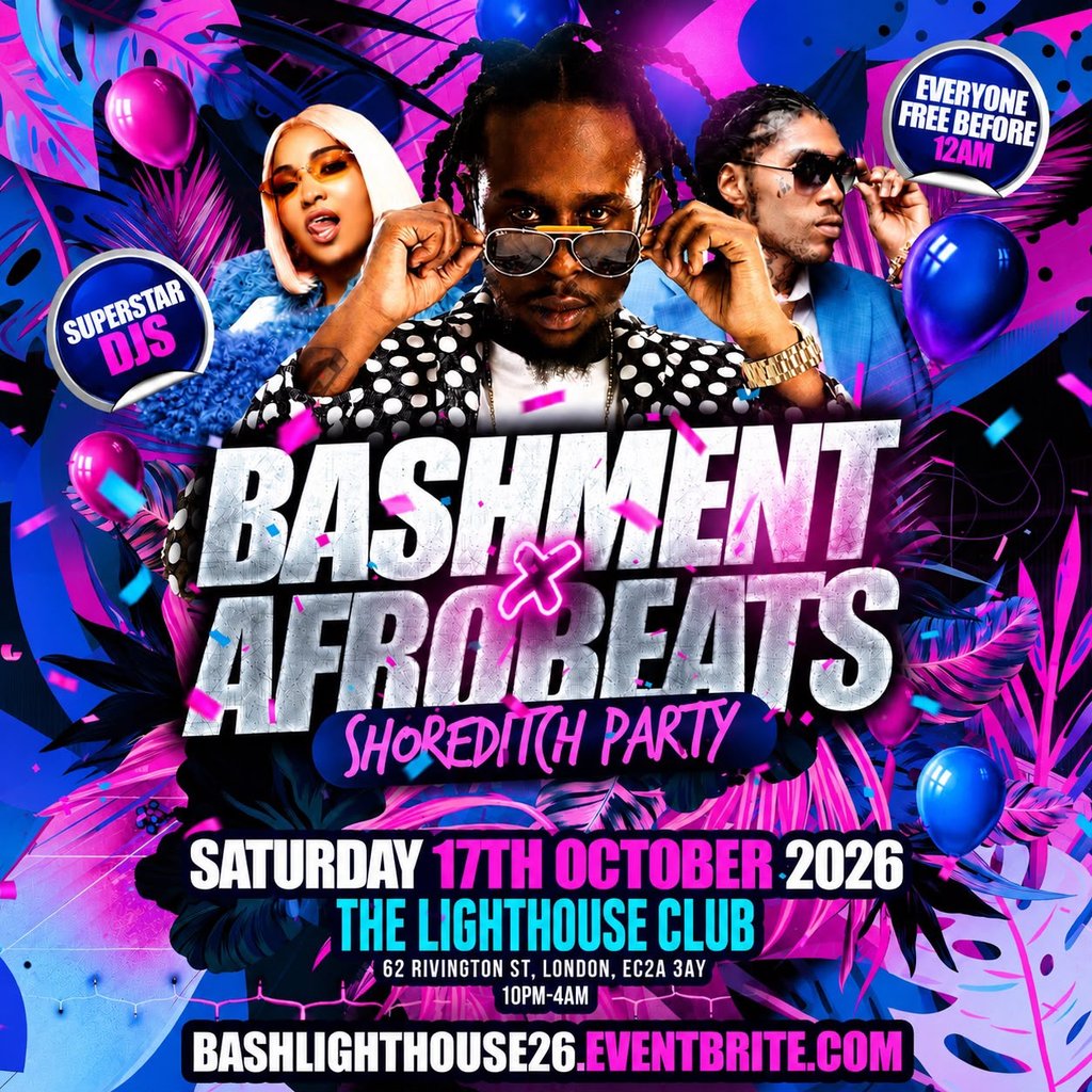Bashment X Afrobeats - Shoreditch Party - Everyone Free Before 1