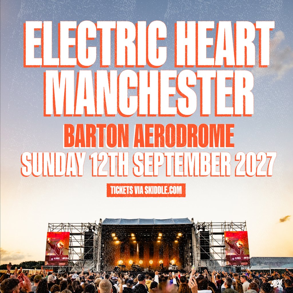 Electric Heart Manchester 2027