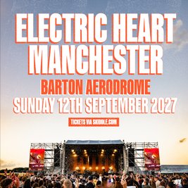 Electric Heart Manchester 2027