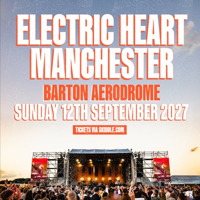 Electric Heart Manchester 2027
