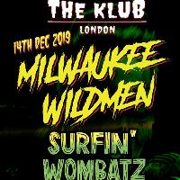 The Klub London Presents : Milwaukee Wildmen & Surfin' Wombatz at The Water Rats