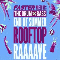 Faster presents The Drum & Bass End of Summer Rooftop Rave at Dalston Roof Park