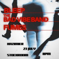 MIST Presents: Bleep, The Bad Vibe, & Fumes at Kazimier Stockroom