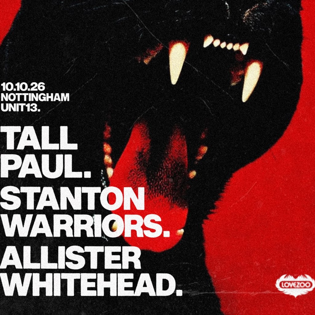 LOVEZOO 28th Birthday: TALL PAUL / ALLISTER WHITEHEAD + MORE at Unit 13, Burton St, Nottingham NG1 4BT, Nottingham