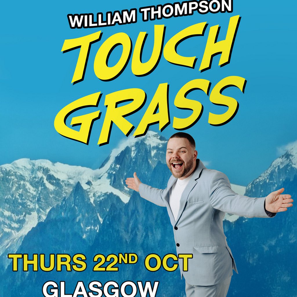William Thompson - Touch Grass at Blackfriars Basement, Glasgow