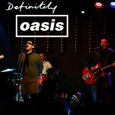 Definitely Oasis - Oasis tribute - Stoke