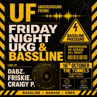 Underground Frome - Friday Night UKG & Bassline at The Tunnels Frome