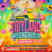 The Tidyland Weekender Festival The Tidyland Weekender Festival
