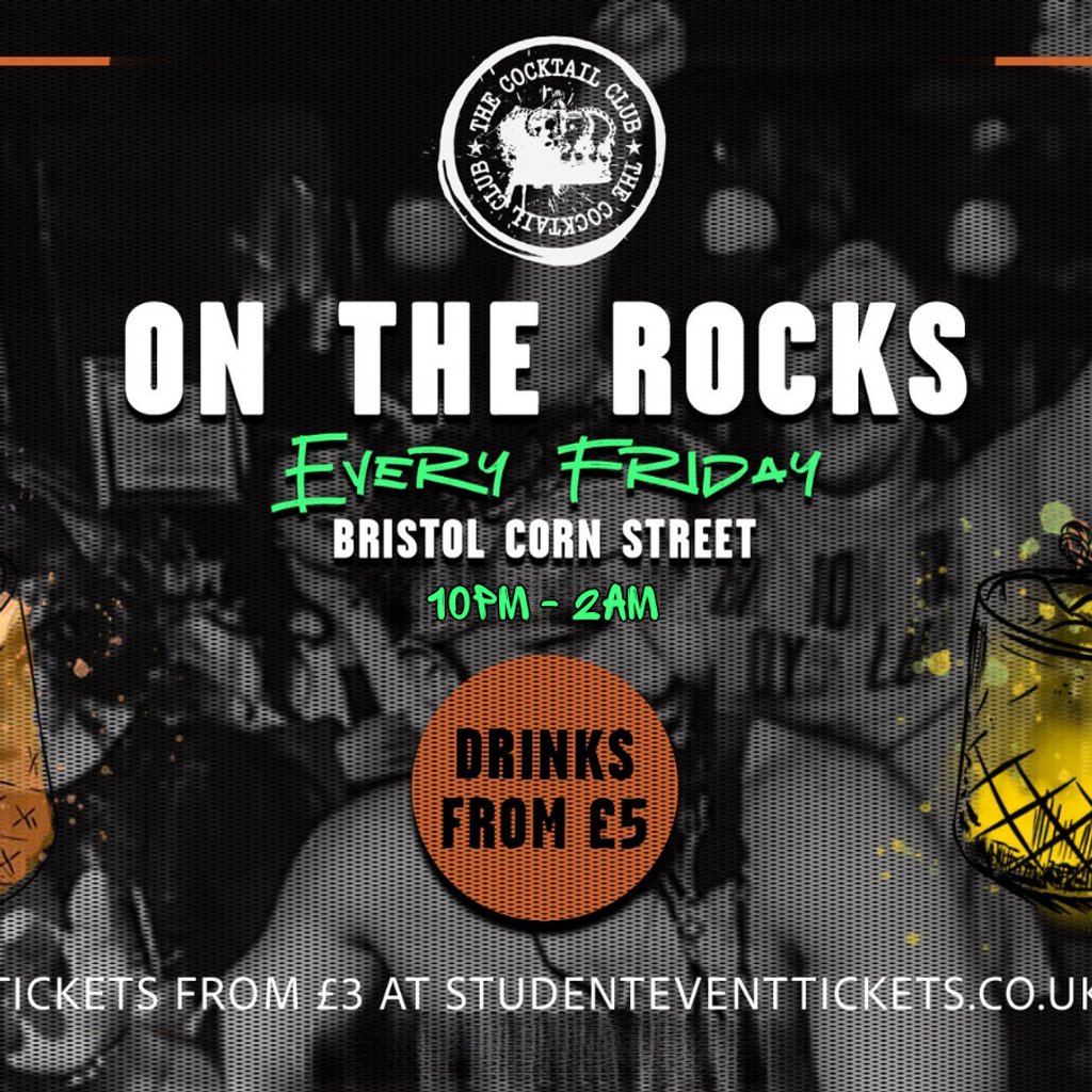 On The Rocks @ The Cocktail Club Bristol Corn St. - Every Friday