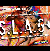 Mixing Mates x Pheromone: S.L.A.G+ at Stage And Radio