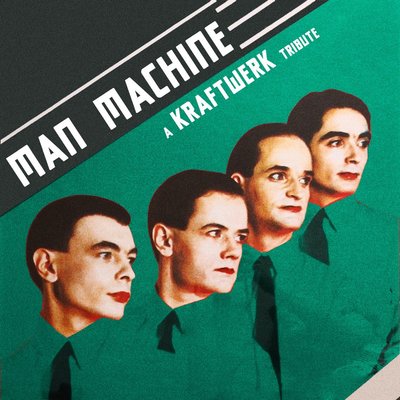 Man Machine: A Tribute to Kraftwerk