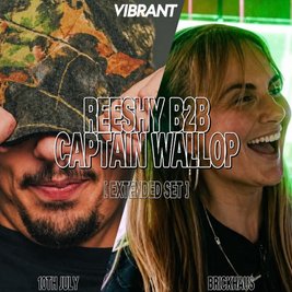 Vibrant: Reeshy b2b Captain Wallop